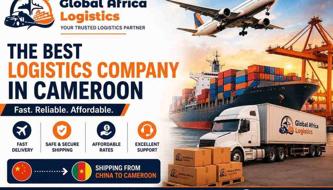 Best logistics company in Cameroon – Global Africa Logistics cargo services